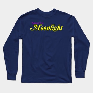 Fighting Evil By Moonlight Long Sleeve T-Shirt